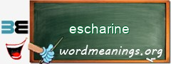 WordMeaning blackboard for escharine